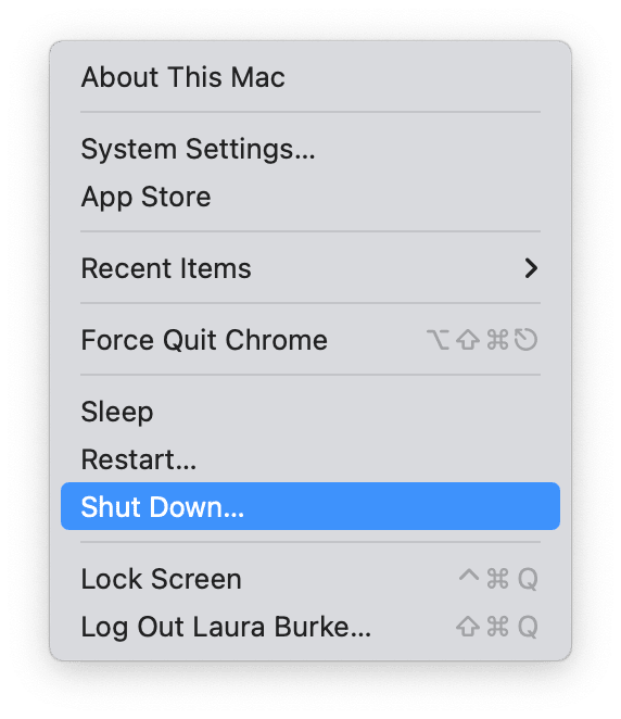 From your Mac's main menu, Shut down your device
